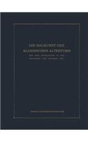 Die Baukunst des Klassischen Altertums und ihre Entwicklung in der mittleren und neueren Zeit
