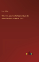 Wilh. Dan. Jos. Kochs Taschenbuch der Deutschen und Schweizer Flora