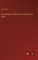 Die geologische Bildung der norddeutschen Ebene