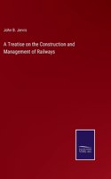 Treatise on the Construction and Management of Railways
