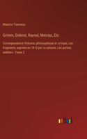 Grimm, Diderot, Raynal, Meister, Etc.