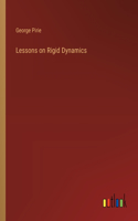 Lessons on Rigid Dynamics
