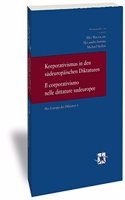 Korporativismus in Den Sudeuropaischen Diktaturen / Il Corporativismo Nelle Dittature Sudeuropee