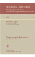Mathematik Fa1/4r Informatiker I: Die Methode Der Mathematik