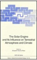 Solar Engine and Its Influence on Terrestrial Atmosphere and Climate: Proceedings of the NATO Advanced Research Workshop on the Solar Engine and Its Influence on Terrestrial Atmosphere and Climate, Held in Paris, Franc(v. 25 NATO ASI Subseries I)