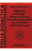 Maedchen Und Junge - Mann Und Frau: Geschlechtsspezifik Von Verhalten Und Erziehung?