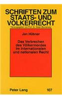 Das Verbrechen Des Voelkermordes Im Internationalen Und Nationalen Recht