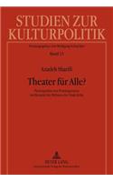 Theater Fuer Alle?