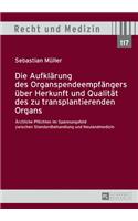 Die Aufklaerung des Organspendeempfaengers ueber Herkunft und Qualitaet des zu transplantierenden Organs