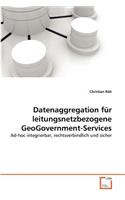 Datenaggregation für leitungsnetzbezogene GeoGovernment-Services