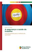 A segurança e saúde do trabalho: (Portuguese)