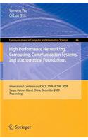 High Performance Networking, Computing, Communication Systems, and Mathematical Foundations: International Conferences, ICHCC 2009-ICTMF 2009 Sanya, Hainan Island, China, December 13-14, 2009 Proceedings