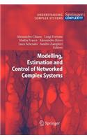 Modelling, Estimation and Control of Networked Complex Systems