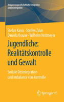 Jugendliche: Realitätskontrolle Und Gewalt