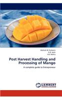 Post Harvest Handling and Processing of Mango