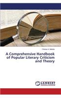 Comprehensive Handbook of Popular Literary Criticism and Theory