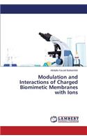 Modulation and Interactions of Charged Biomimetic Membranes with Ions