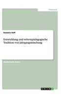 Entwicklung und reformpädagogische Tradition von Jahrgangsmischung
