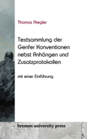 Textsammlung der Genfer Konventionen nebst Anhängen und Zusatzprotokollen