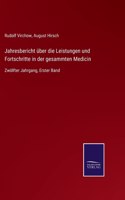 Jahresbericht über die Leistungen und Fortschritte in der gesammten Medicin