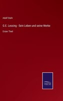 G.E. Lessing - Sein Leben und seine Werke