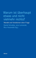 Warum ist überhaupt etwas und nicht vielmehr nichts?