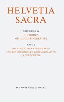 Helvetia Sacra / Augustiner-Chorherren Und Die Chorfrauen-Gemeinschaften in Der Schweiz