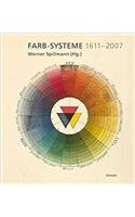 Farb-Systeme 1611-2007: Mit Texten Von Verena M. Schindler, Stefanie Wettstein, Isabel Haupt, Lino Sibillano Und Werner Spillmann, Sowie Einer Einfuhrung Von Karl Gerstner