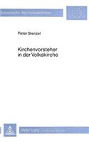 Kirchenvorsteher in Der Volkskirche: Untersuchungen Zum Christlichen Bewusstsein Und Zum Kirchlichen Engagement