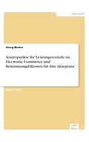 Ansatzpunkte für Leistungsvorteile im Electronic Commerce und Bestimmungsfaktoren für ihre Akzeptanz