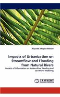 Impacts of Urbanization on Streamflow and Flooding from Natural Rivers