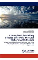 Atmospheric Modelling Studies over India through HRM and ARPS Models