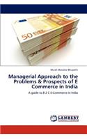 Managerial Approach to the Problems & Prospects of E Commerce in India: (English)