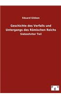 Geschichte des Verfalls und Untergangs des Römischen Reichs: (German)