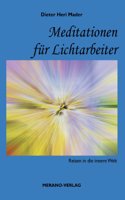 Meditationen fur Lichtarbeiter: Reisen in die innere Welt