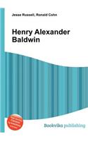 Henry Alexander Baldwin: (English)