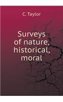 Surveys of Nature, Historical, Moral