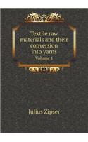 Textile Raw Materials and Their Conversion Into Yarns Volume 1