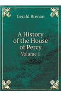 A History of the House of Percy Volume 1