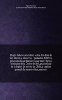 Elogio del excelentisimo senor don Jose de San Martin y Matorras