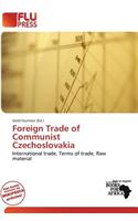 Foreign Trade of Communist Czechoslovakia