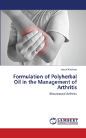 Formulation of Polyherbal Oil in the Management of Arthritis