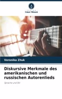 Diskursive Merkmale des amerikanischen und russischen Autorenlieds