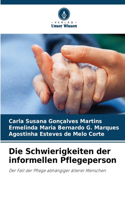 Die Schwierigkeiten der informellen Pflegeperson
