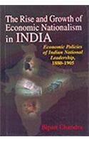 The Rise And Growth Of Economic Nationalism In India