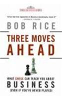 Three Moves Ahead: What Chess Can Teach You About Business