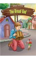 Moral Stories - The Bread God