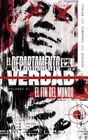 EL DEPARTAMENTO DE LA VERDAD 1. EL FIN DEL MUNDO