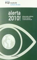 Alerta 2010! Informe sobre conflictos, derechos humanos y construccion de paz