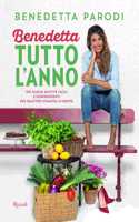 Benedetta tutto l'anno. 170 nuove ricette facili e sorprendenti